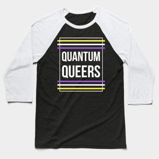 Quantum Queers Non-Binary Baseball T-Shirt